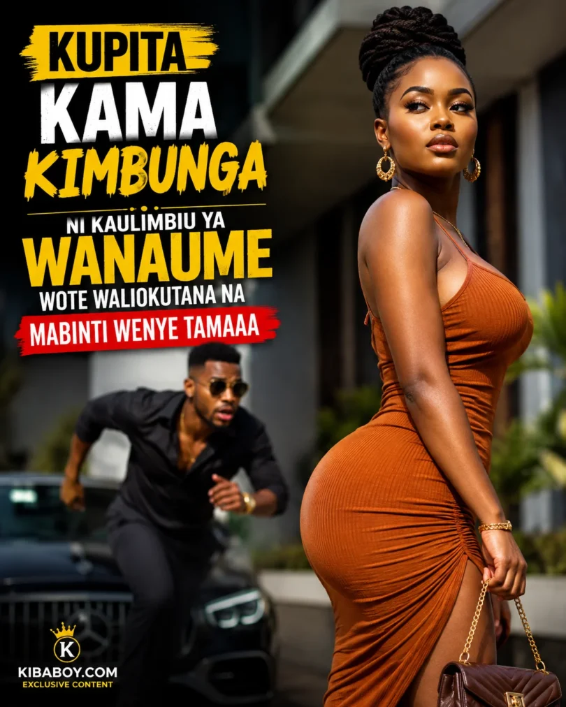 Kupita Kama Kimbunga ni Kaulimbiu ya Wanaume Wengi Waliokutana na Mabinti Wenye Tamaa
